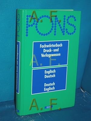 Seller image for PONS Fachwrterbuch Druck- und Verlagswesen : englisch-deutsch, deutsch-englisch. von P. H. Collin , Eva Sawers , Rupert Livesey / Teil von: Bibliothek des Brsenvereins des Deutschen Buchhandels e.V. Frankfurt, M. for sale by Antiquarische Fundgrube e.U.