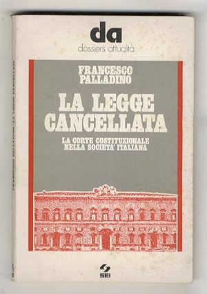 La legge cancellata. La Corte Costituzionale nella società italiana.