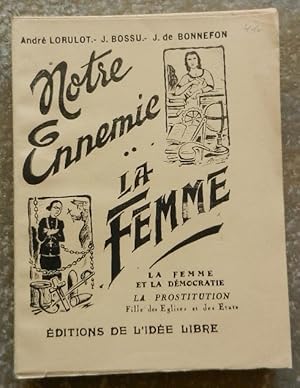 Notre ennemie, la femme.