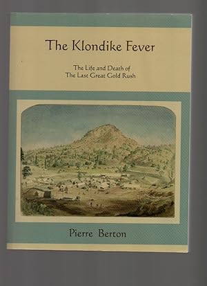 Immagine del venditore per The Klondike Fever. the Life and Death of the Last Great Gold Rush. venduto da Mossback Books