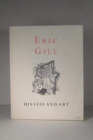 Eric Gill. His Life and Art. An Exhibition in the Thomas Fisher Rare Book Library. 19 April - 30 ...