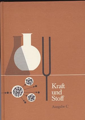 Kraft und Stoff Ausgabe C. Ein Arbeits- und Lehrbuch der Physik für Hauptschüler