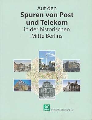 Seller image for Auf den Spuren von Post und Telekom in der historischen Mitte Berlins. for sale by Antiquariat Schwarz & Grmling GbR