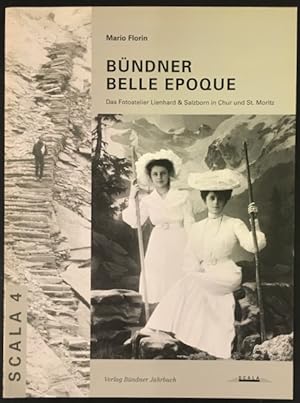 Bündner Belle Epoque: das Fotoatelier Lienhard & Salzborn in Chur und St. Mooritz.