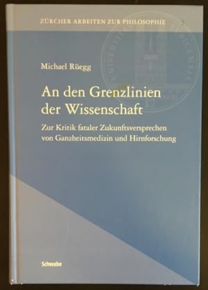 An den Grenzlinien der Wissenschaft: Zur Kritik fataler Zukunftsversprechen von Ganzheitsmedizin ...