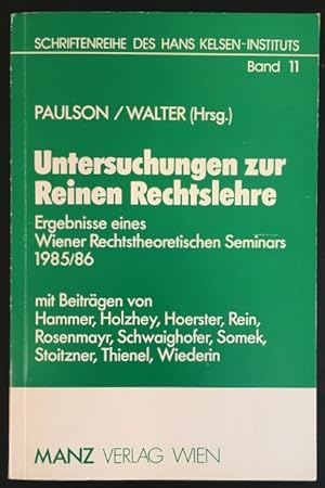 Untersuchungen zur Reinen Rechtslehre: Ergebnisse eines Wiener Rechtstheoretischen Seminars 1985/86.