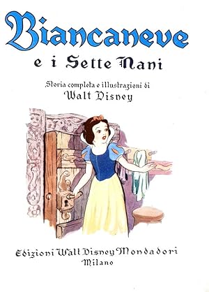 Biancaneve e i sette nani. Storia completa e illustrazioni di Walt Disney.Milano, Edizioni Walt D...