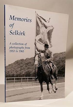 Memories of Selkirk: A Collection of photographs from 1953 to 1965