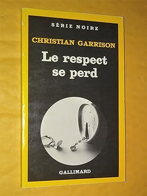 Seller image for Le respect se perd for sale by Claudine Bouvier