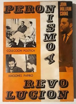 Peronismo y revolución. El peronismo y el golpe de estado. Informe a las Bases