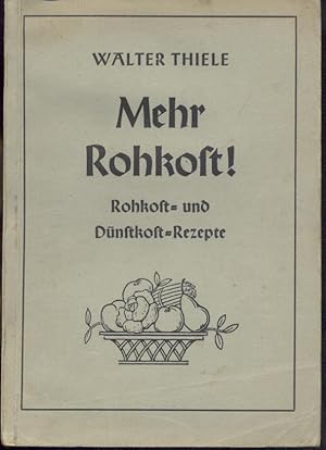 Imagen del vendedor de Mehr Rohkost! Rohkost- und Dnstkost-Rezepte. a la venta por Antiquariat Kaner & Kaner GbR