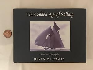 Seller image for The Golden Age of Sailing Classic Yacht Photographs for sale by Curtle Mead Books