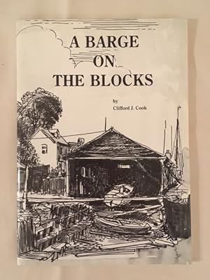 Seller image for A Barge on the Blocks A short history of Walter Cook and Son, Boatbuilders, Maldon, Essex. for sale by Curtle Mead Books