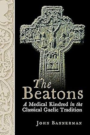 Bild des Verkufers fr Beatons : A Medical Kindred in the Classical Gaelic Tradition zum Verkauf von GreatBookPrices