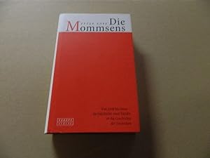 Seller image for Die Mommsens : von 1848 bis heute - die Geschichte einer Familie ist die Geschichte der Deutschen. for sale by Versandantiquariat Schfer