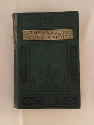 Seller image for The Heroes of Young America for sale by Curtle Mead Books