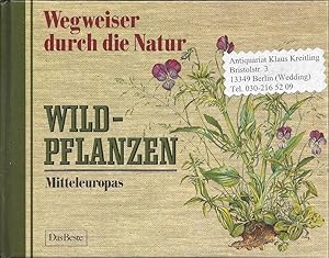 Wildpflanzen Mitteleuropas - Wegweiser durch die Natur