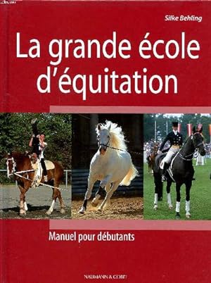 Bild des Verkufers fr La grande cole d'quitation manuel pour les dbutants zum Verkauf von Le-Livre