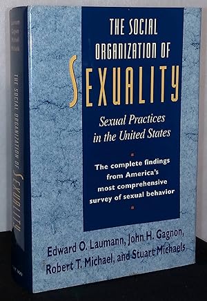 Bild des Verkufers fr The Social Organization of Sexuality _ Sexual Practices in the United States zum Verkauf von San Francisco Book Company