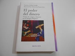 Seller image for El poder del dinero. Ventas de cargos y honores en el Antiguo Rgimen. for sale by Librera Camino Bulnes