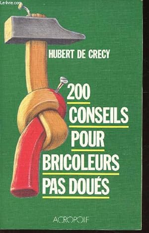 Seller image for 200 conseils pour bricoleurs pas dous for sale by Le-Livre