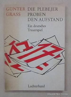 Die Plebejer proben den Aufstand. Ein deutsches Trauerspiel. Neuwied u. Berlin, Luchterhand, 1966...