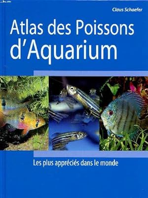 Seller image for Atlas des poissons d'aquarium Les plus apprcis dans le monde for sale by Le-Livre