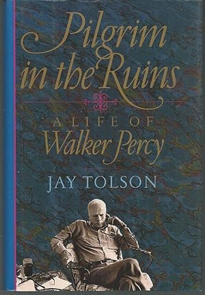 Seller image for PILGRIM IN THE RUINS A Life of Walker Percy for sale by Gibson's Books