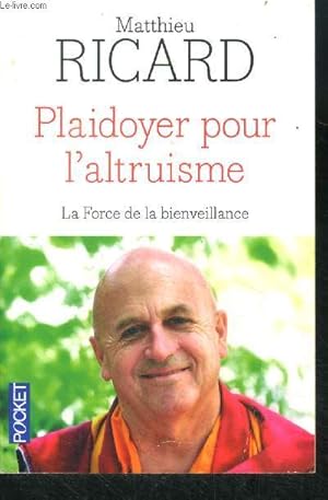 Immagine del venditore per Plaidoyer pour l'altruisme - la force de la bienveillance venduto da Le-Livre