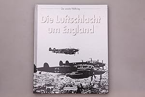 DIE LUFTSCHLACHT UM ENGLAND. Der zweite Weltkrieg