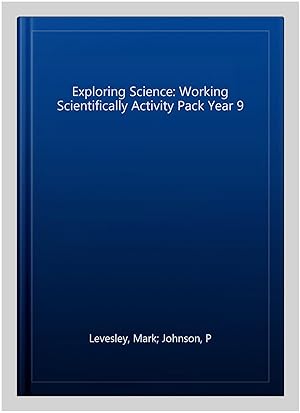 Image du vendeur pour Exploring Science: Working Scientifically Activity Pack Year 9 mis en vente par GreatBookPrices