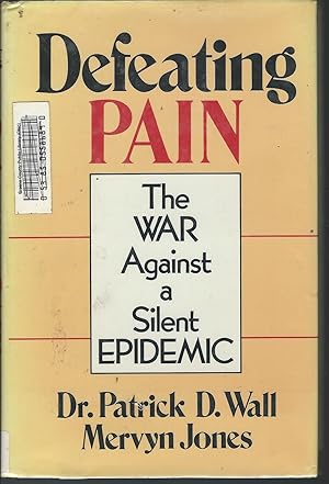 Bild des Verkufers fr Defeating Pain: The War Against a Silent Epidemic zum Verkauf von MyLibraryMarket