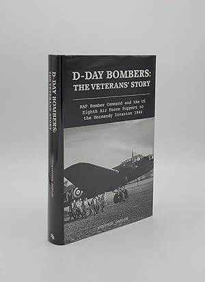 D-DAY BOMBERS THE VETERANS' STORY RAF Bomber Command and the US Eighth Air Force Support to the N...