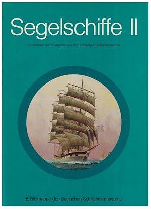 Segelschiffe II. 12 Farbtafeln nach Gemälden aus dem Deutschen Schiffahrtsmuseum. 8. Bildmappe de...