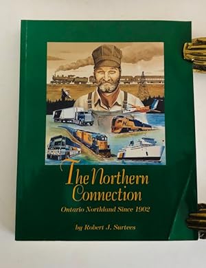 Immagine del venditore per The Northern Connection: Ontario Northland Since 1902 venduto da Reeve & Clarke Books (ABAC / ILAB)