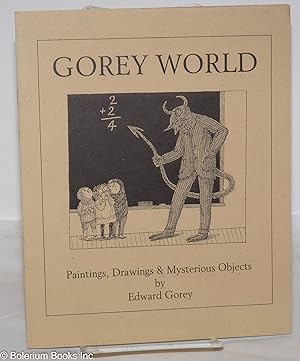 Gorey World: paintings, drawings & mysterious objects [program booklet]