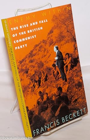 Immagine del venditore per Enemy Within: The Rise and Fall of the British Communist Party venduto da Bolerium Books Inc.