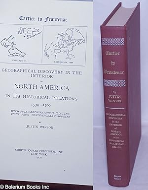 Cartier to Frontenac: Geographical Discovery in the Interior of North America in Its Historical R...