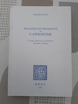 Imagen del vendedor de Tradition et modernit de l'aphorisme: Cioran, Reverdy, Scutenaire, Jourdan, Chazal (Histoire des idee?s et critique litte?raire) (French Edition) a la venta por Georgios Dragozis