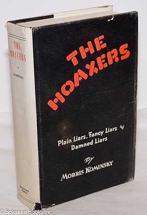 Imagen del vendedor de The hoaxers; plain liars, fancy liars, and damned liars a la venta por Bolerium Books Inc.