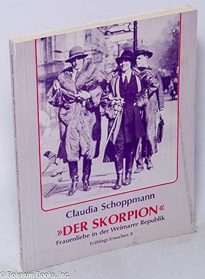 Seller image for Der Skorpion": Frauenliebe in der Weimarer Republik for sale by Bolerium Books Inc.