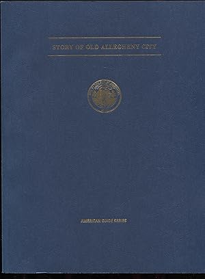 Seller image for Story of old Allegheny city (American guide series) for sale by RT Books