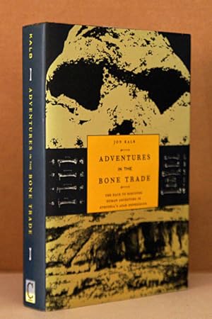 Seller image for Adventures in the Bone Trade: The Race to Discover Human Ancestors in Ethiopias Afar Depression for sale by Beaver Bridge Books