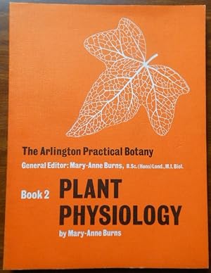 Plant Physiology Book 2 by Mary Anne Burns. 1977 2nd Edition