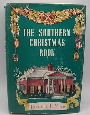 The Southern Christmas Book: The Full Story from Earliest Times to Present-People, Customs, Convi...