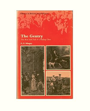 The Gentry, Rise and Fall of a Ruling Class by G. E. Mingay, English History, Politics and Econom...