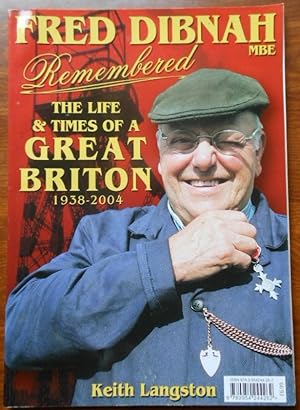 Fred Dibnah Remembered: The Life & Times of a Great Briton 1938-2004