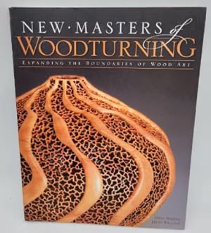 Immagine del venditore per New Masters of Woodturning: Expanding the Boundaries of Wood Art (Fox Chapel Publishing) 31 Artists Share Their Motivations, Processes, and Techniques to Bring Out the Breathtaking Beauty of Wood venduto da Dungeness Books, ABAA