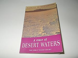 Immagine del venditore per A Trace of Desert Waters: The Great Basin Story venduto da Paradise Found Books