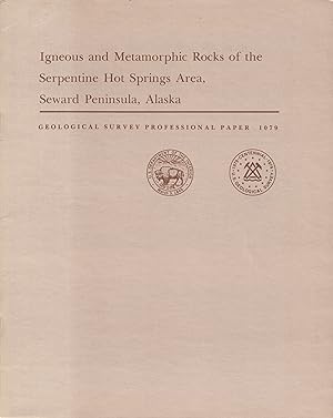 Seller image for Igneous and Metamorphic Rocks of the Serpentine Hot Springs Area, Seward Peninsula, Alaska for sale by Back of Beyond Books